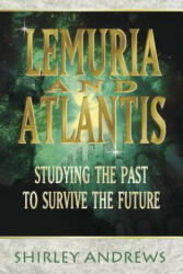 Lemuria & Atlantis: Studying the Past to Survive the Future (ISBN: 9780738703978)