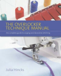 Overlocker Technique Manual - Julia Hincks (2014)