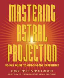 Mastering Astral Projection - Robert Bruce, Brian Mercer (ISBN: 9780738704678)
