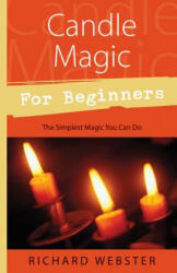 Candle Magic for Beginners - Richard Webster (ISBN: 9780738705354)