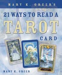Mary K. Greer's 21 Ways to Read a Tarot Card (ISBN: 9780738707846)