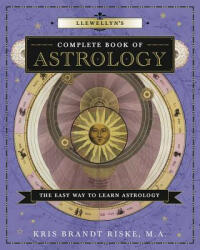 Llewellyn's Complete Book of Astrology - Kris Brandt Riske (ISBN: 9780738710716)