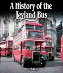 History of the Leyland Bus - Ron Phillips (2015)