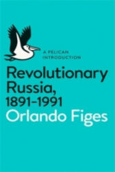 Revolutionary Russia, 1891-1991 - Orlando Figes (2014)
