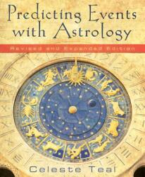 Predicting Events with Astrology - Celeste Teal (ISBN: 9780738715537)