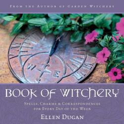 Book of Witchery - Ellen Dugan (ISBN: 9780738715841)