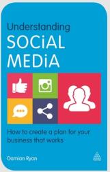 Understanding Social Media: How to Create a Plan for Your Business That Works (2015)