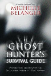 Ghost Hunter's Survival Guide - Michelle Belanger (ISBN: 9780738718705)
