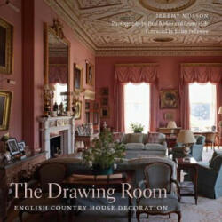Drawing Room : English Country House Decoration - Jeremy Musson & Julian Fellowes (2014)