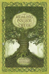 Healing Power of Trees - Sharlyn Hidalgo (ISBN: 9780738719986)
