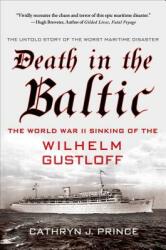 Death in the Baltic: The World War II Sinking of the Wilhelm Gustloff (2014)