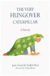 Very Hungover Caterpillar - Emlyn Rees, Josie Lloyg, Gillian Johnson (2014)