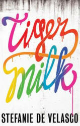 Tiger Milk - Stefanie de Velasco (2015)