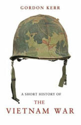 Short History of the Vietnam War - Gordon Kerr (2015)
