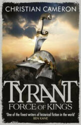 Tyrant: Force of Kings - Christian Cameron (2015)