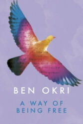Way of Being Free - Ben Okri (2015)