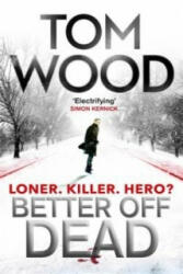 Better Off Dead - Tom Wood (2014)