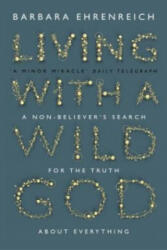 Living With a Wild God - Barbara Ehrenreich (2015)