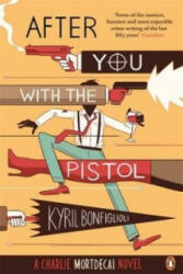 After You with the Pistol - Kyril Bonfiglioli (2014)