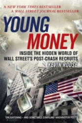 Young Money - Inside the Hidden World of Wall Street's Post-Crash Recruits (2015)