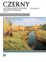 Czerny -- 100 Progressive Studies Without Octaves, Op. 139 - Carl Czerny, Maurice Hinson (1991)