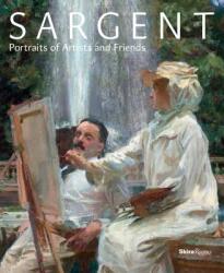 Sargent - Richard Ormond, Elaine Kilmurray, Trevor Fairbrother, Barbara Dayer Gallati, Erica E. Hirshler (2015)