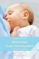 Milchmittel in der Homöopathie - Farokh J. Master (2013)