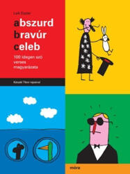 Abszurd, bravúr, celeb /100 idegen szó verses magyarázata (2015)