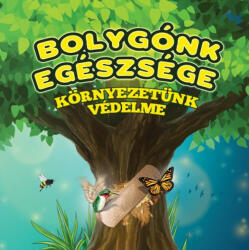 Lengyel Orsolya Bolygónk egészsége és környezetünk védelme (2015)