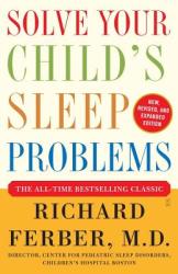 Solve Your Child's Sleep Problems - Richard Ferber (ISBN: 9780743201636)