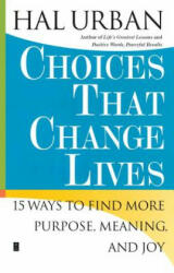 Choices That Change Lives - Hal Urban (ISBN: 9780743257701)