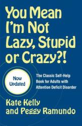 You Mean I'm Not Lazy, Stupid or Crazy? ! - Kate Kelly (ISBN: 9780743264488)