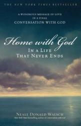 Home With God - Neale Donald Walsch (ISBN: 9780743267168)