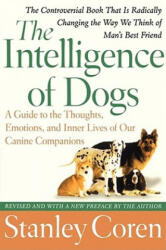 Intelligence of Dogs - Stanley Coren (ISBN: 9780743280877)