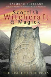 Scottish Witchcraft and Magick - Raymond Buckland (2005)