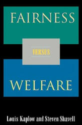 Fairness versus Welfare - Louis Kaplow, Steven Shavell (2006)