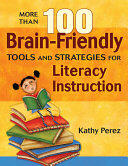 More Than 100 Brain-Friendly Tools and Strategies for Literacy Instruction (2008)