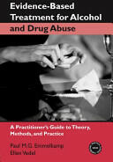 Evidence-Based Treatments for Alcohol and Drug Abuse: A Practitioner's Guide to Theory Methods and Practice (2006)