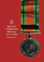 British Campaign Medals, 1914-2005 - Peter Duckers (ISBN: 9780747806493)