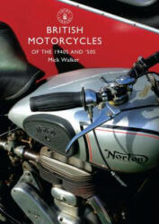 British Motorcycles of the 1940s and '50s - Mick Walker (ISBN: 9780747808053)