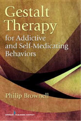Gestalt Therapy for Addictive and Self-Medicating Behaviors - Philip Brownell (2011)