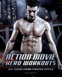 Action Movie Hero Workouts - Dave Randolph (2013)