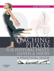 Teaching pilates for postural faults, illness and injury - Jane Paterson (ISBN: 9780750656474)