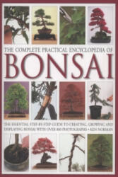 Complete Practical Encyclopedia of Bonsai - Ken Norman (ISBN: 9780754821809)