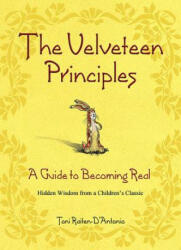 Velveteen Principles - Toni Raiten-D´Antonio (ISBN: 9780757302114)