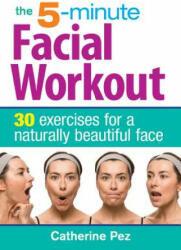 5 Minute Facial Workout - Catherine Pez (2014)