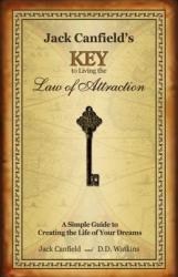 Jack Canfield's Key to Living the Law of Attraction - Jack Canfield (ISBN: 9780757306587)