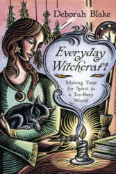 Everyday Witchcraft - Deborah Blake (2015)