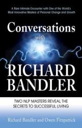 Conversations with Richard Bandler - Richard Bandler, Owen Fitzpatrick (ISBN: 9780757313813)