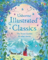 Illustrated Classics The Secret Garden & other stories - Lesley Sims, Louie Stowell (2015)